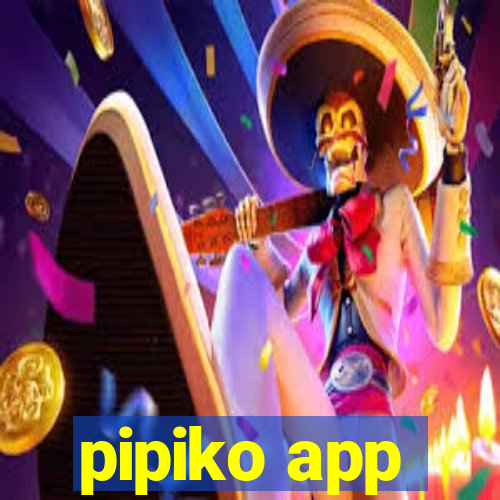 pipiko app